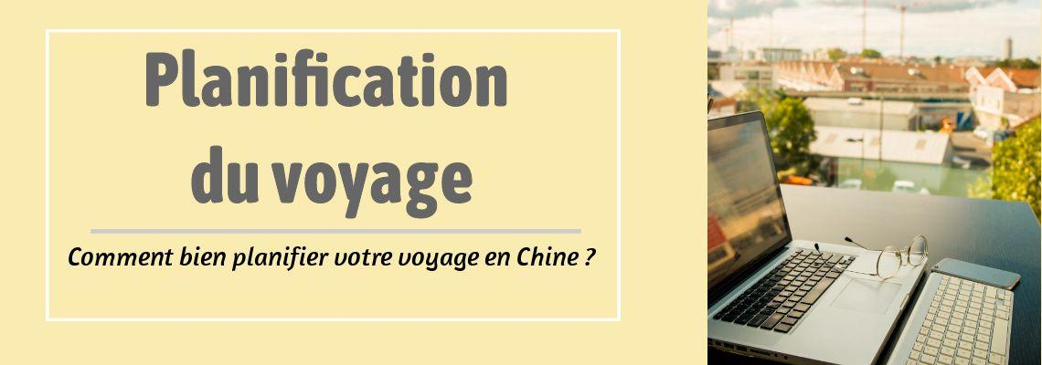 comment bien planifier votre voyage en chine?